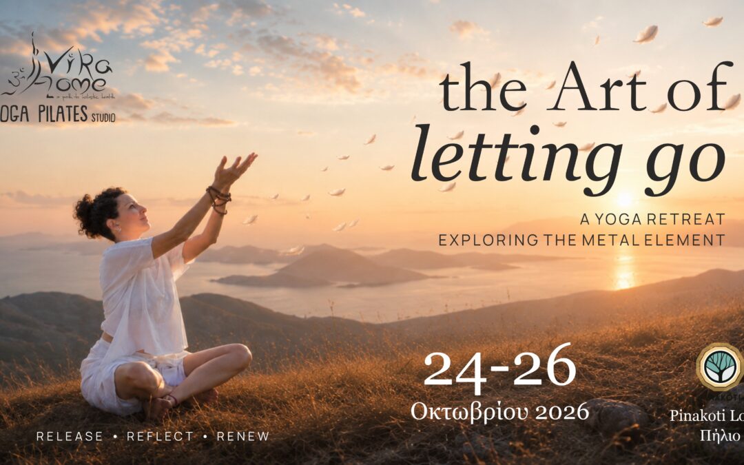 The Art of Letting Go – Yoga Retreat στο Πήλιο | Vira Home